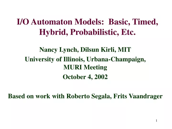 i o automaton models basic timed hybrid probabilistic etc