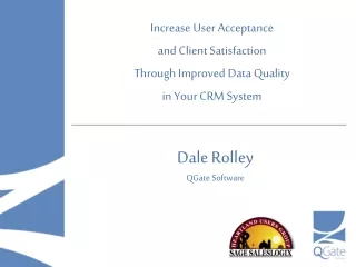 Increase User Acceptance  and Client Satisfaction  Through Improved Data Quality