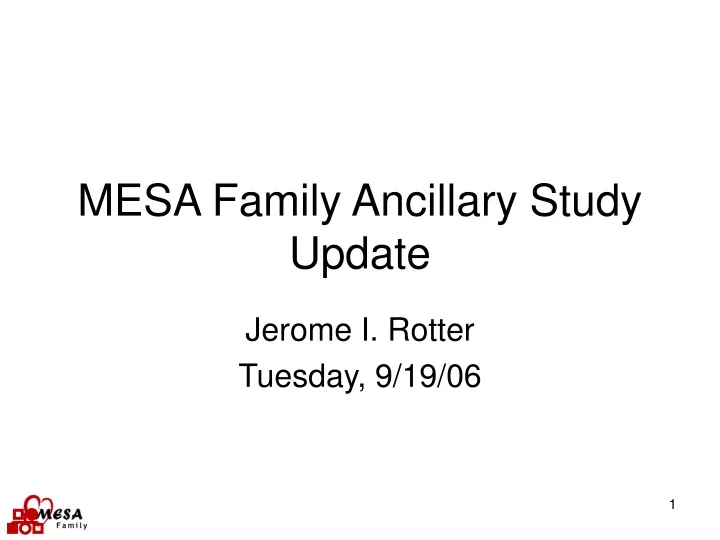mesa family ancillary study update