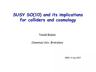 SUSY SO(10) and its implications  for colliders and cosmology