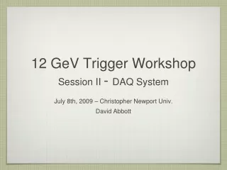 12 GeV Trigger Workshop Session II  -  DAQ System