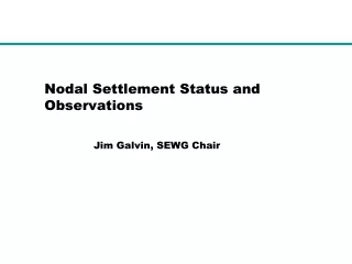 Nodal Settlement Status and Observations