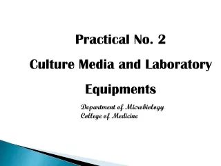 Practical No. 2 Culture Media and Laboratory  Equipments