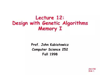 Lecture 12:  Design with Genetic Algorithms Memory I