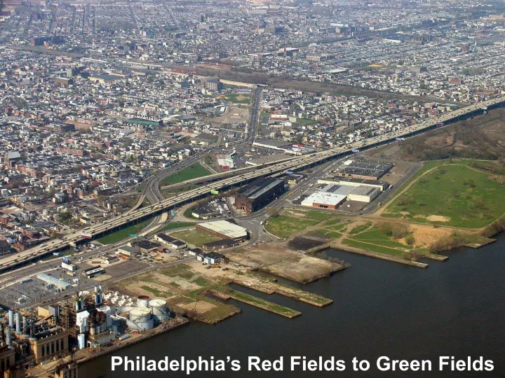 philadelphia s red fields to green fields
