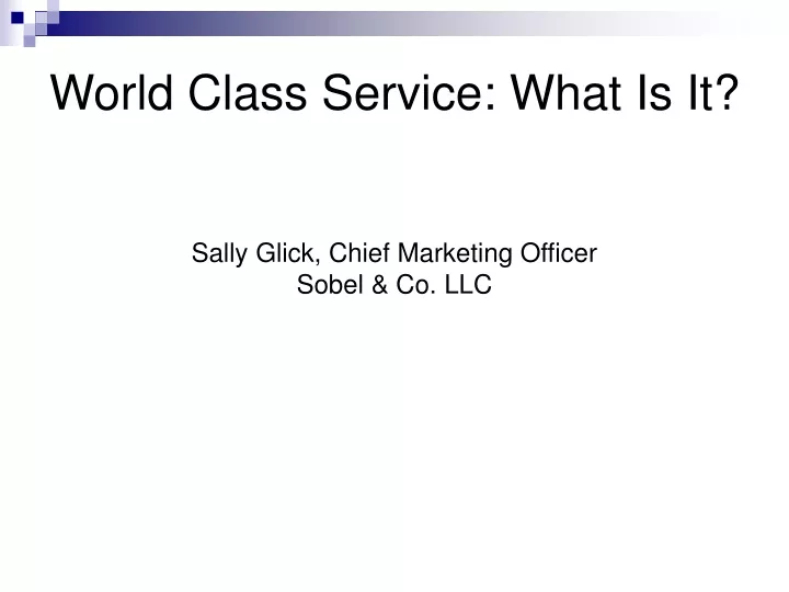 world class service what is it sally glick chief marketing officer sobel co llc