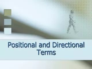 Positional and  Directional Terms