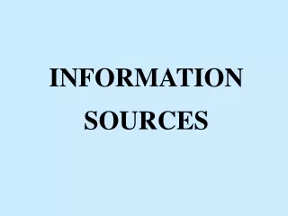 INFORMATION  SOURCES
