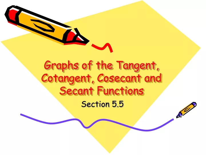 graphs of the tangent cotangent cosecant and secant functions