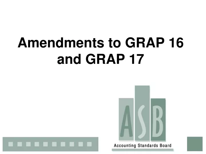 amendments to grap 16 and grap 17