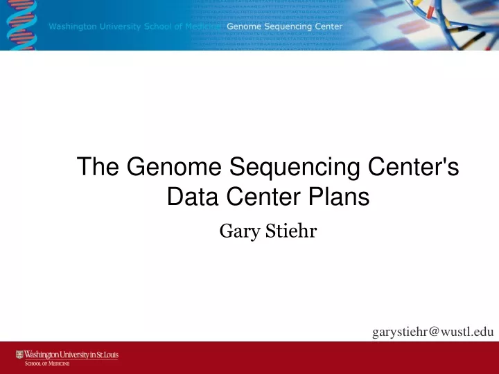 the genome sequencing center s data center plans