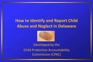 How to Identify and Report Child Abuse and Neglect in Delaware