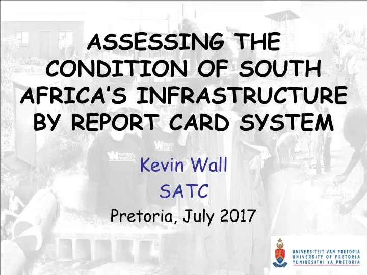 assessing the condition of south africa s infrastructure by report card system