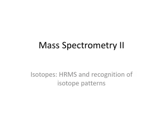Mass Spectrometry II