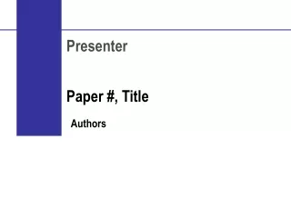 Presenter Paper #, Title