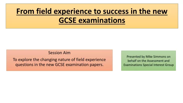from field experience to success in the new gcse examinations