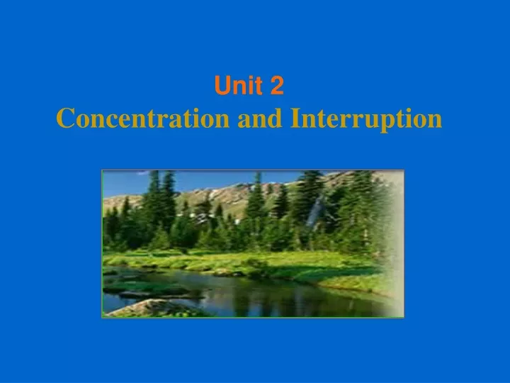 unit 2 concentration and interruption
