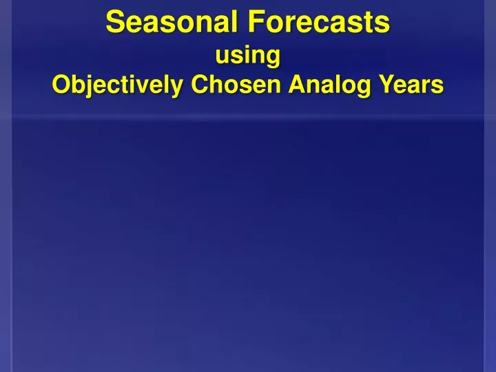seasonal forecasts using objectively chosen