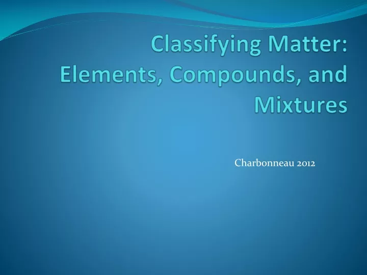 classifying matter elements compounds and mixtures