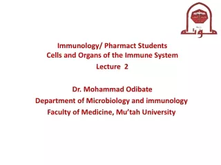 Immunology/ Pharmact Students Cells and Organs of the Immune System Lecture  2