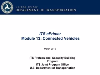 ITS ePrimer Module 13: Connected Vehicles