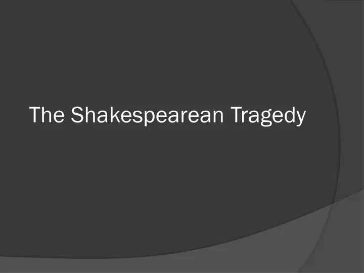 the shakespearean tragedy