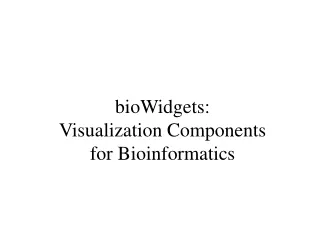 bioWidgets: Visualization Components for Bioinformatics