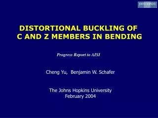 DISTORTIONAL BUCKLING OF  C AND Z MEMBERS IN BENDING
