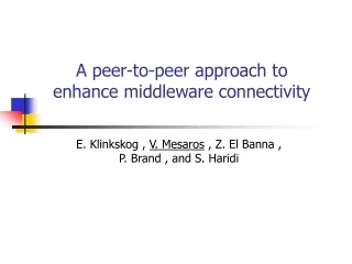 A peer-to-peer approach to  enhance middleware connectivity
