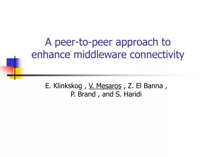 a peer to peer approach to enhance middleware connectivity