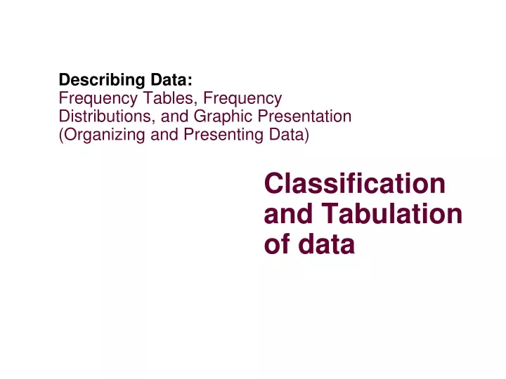 classification and tabulation of data