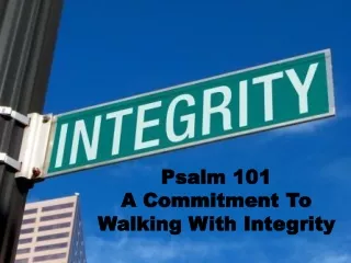 Psalm 101 A Commitment To Walking With Integrity