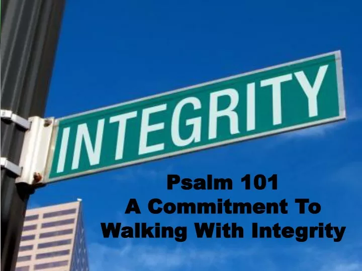 psalm 101 a commitment to walking with integrity