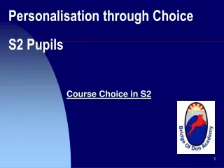 Personalisation through Choice S2 Pupils