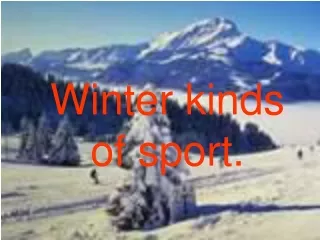 Winter kinds of sport.