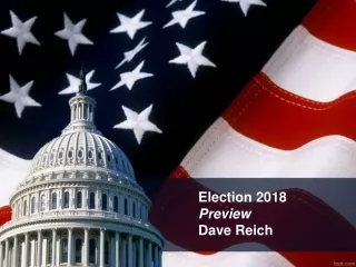 Election 2018  Preview Dave Reich