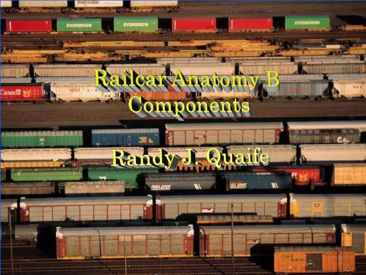 railcar anatomy b components randy j quaife