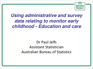 Using administrative and survey data relating to monitor early childhood - Education and care