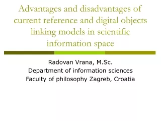 Radovan Vrana, M.Sc. Department of information sciences Faculty of philosophy Zagreb, Croatia