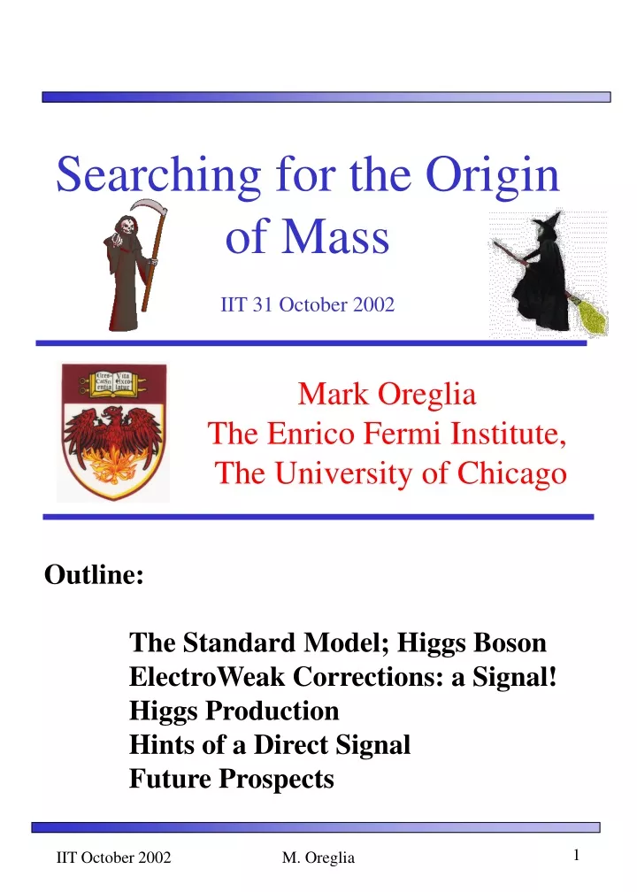 searching for the origin of mass iit 31 october 2002