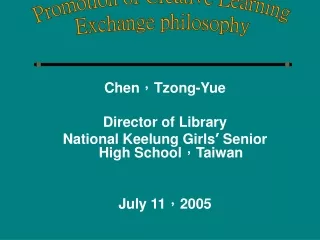 Chen ， Tzong-Yue Director of Library National Keelung Girls ’  Senior High School ， Taiwan