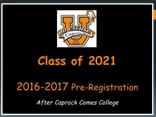 Class of 2021 2016-2017  Pre-Registration