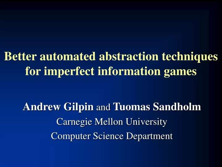 better automated abstraction techniques for imperfect information games