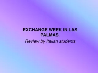 EXCHANGE WEEK IN LAS PALMAS . Review by Italian students.