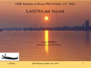 GDR Neutrino at Orsay-PNO October 11 th , 2010 LAGUNA and  beyond