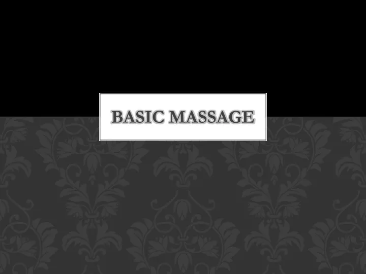 Ppt Basic Massage Powerpoint Presentation Free Download Id9469753