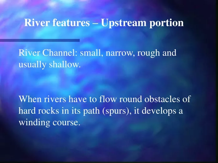 river features upstream portion