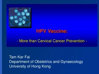 HPV  Vaccine: - More than Cervical Cancer Prevention -