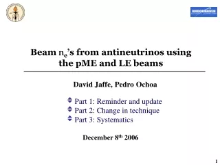 Beam  n e ’s from antineutrinos using the pME and LE beams