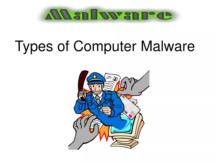 types of computer malware